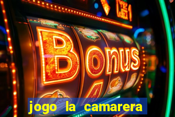 jogo la camarera para celular
